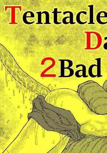 TENTACLE DAY 2BAD ?Saikyou Shokushu ni Yoru Saiaku no Seme ni Modae Kuruu Shoujo no Akumu?