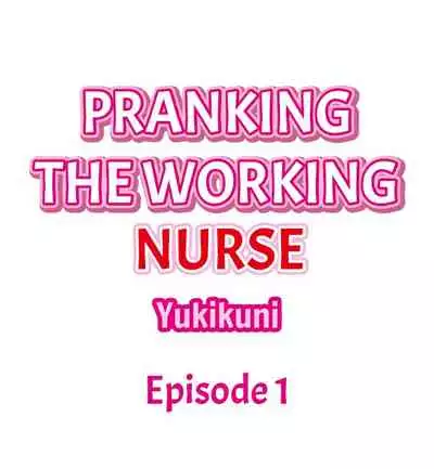 Pranking the Working Nurse Ch.17/?