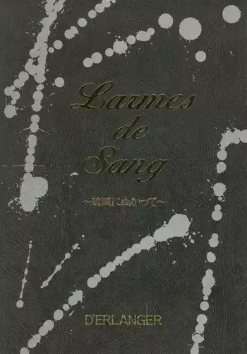 (C45) [D'Erlanger (Yamazaki Show)] Larmes De Sang ~Hametsu Ni Mukkate~