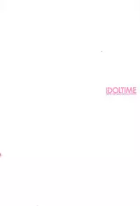 (C75) [Shoujo Kishidan (Oyari Ashito)] IDOLTIME featuring IORI MINASE (THE IDOLM@STER)